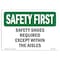 Signmission OSHA Sign, Shoes Required Except W/in Aisles, 10in X 7in Rigid Plastic, 10" W, 7" H, Landscape OS-SF-P-710-L-10962 - alternate 1